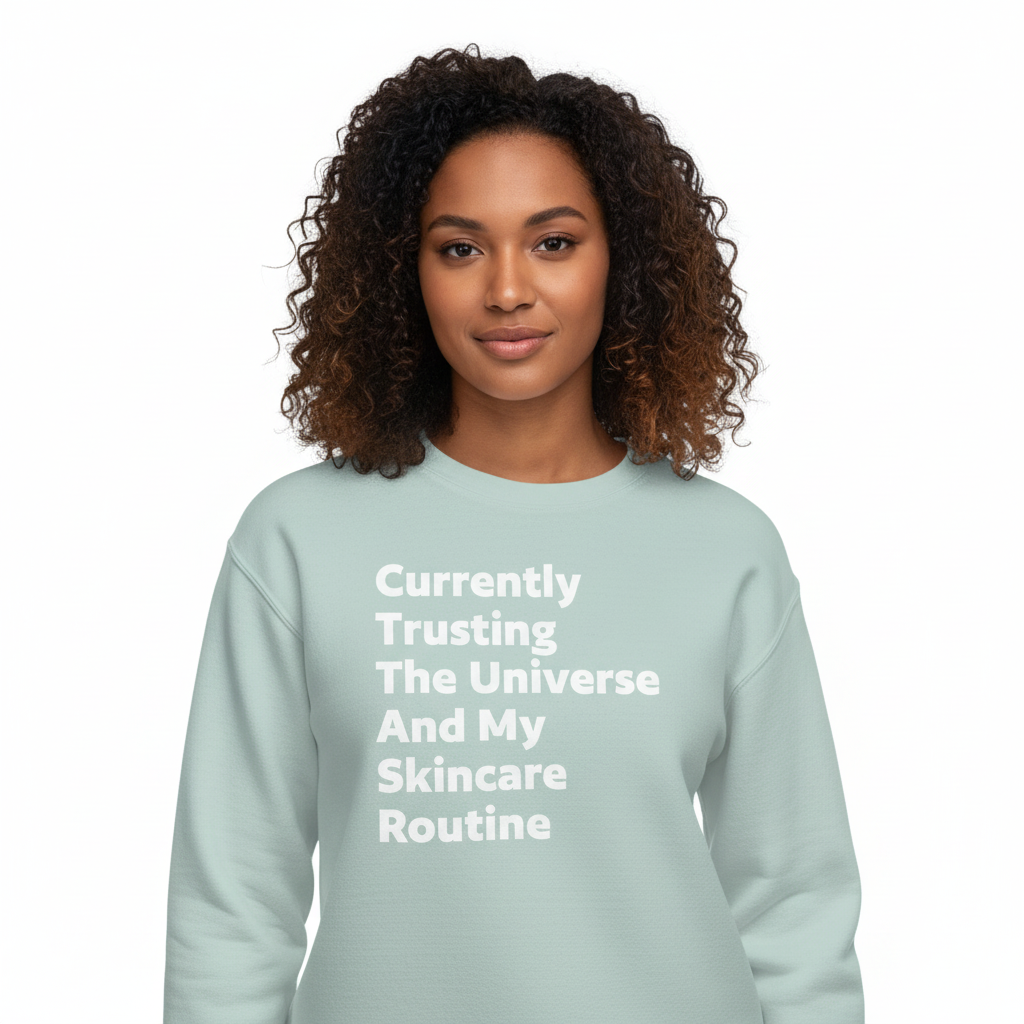 Currently Trusting The Universe & My Skincare Routine